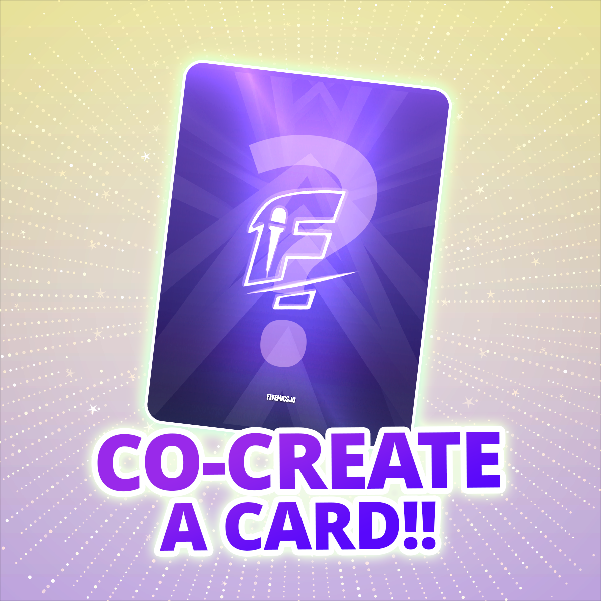 Co-Create A Five Mics Card!!